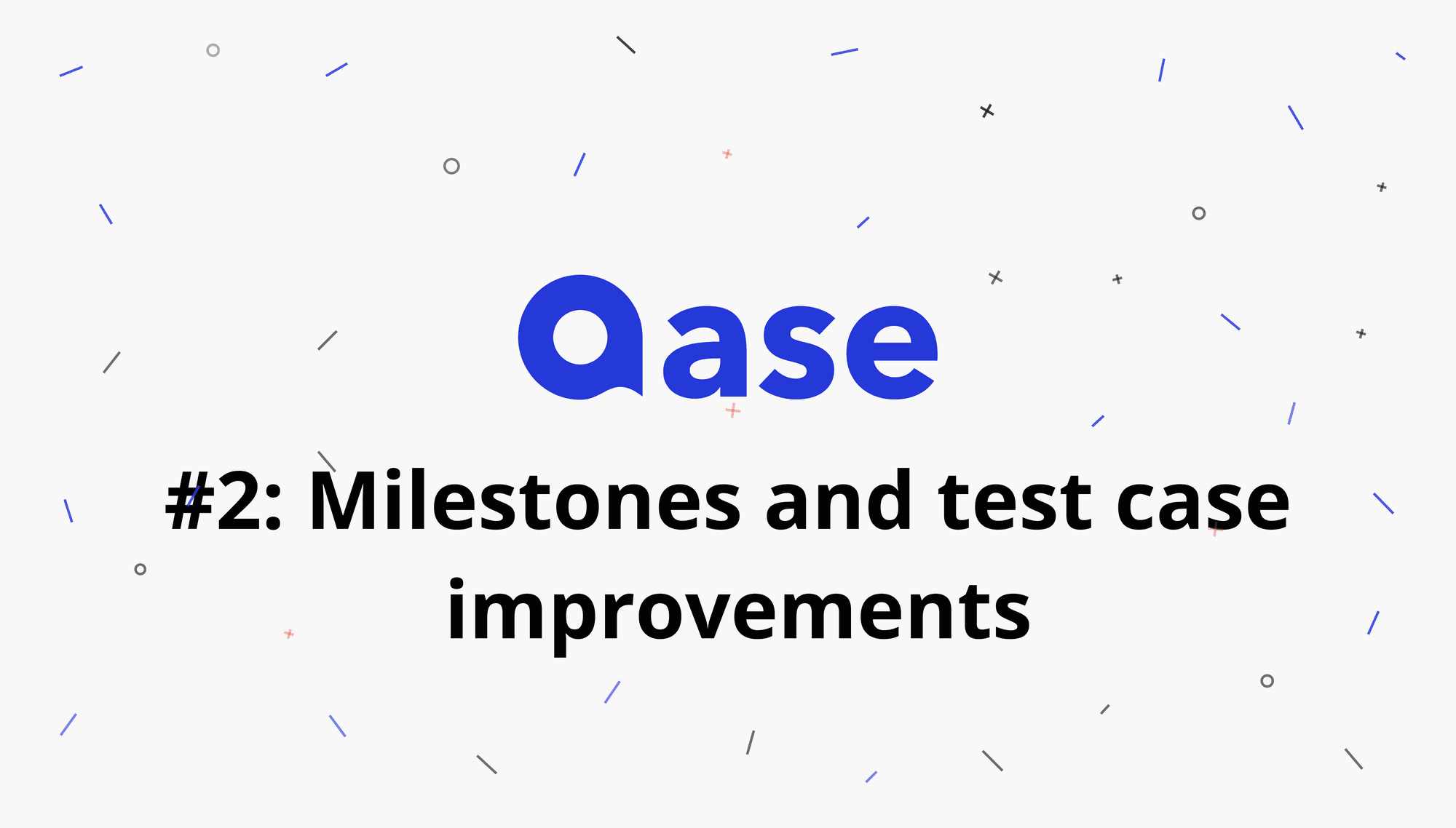 #2: Milestones and test case improvements