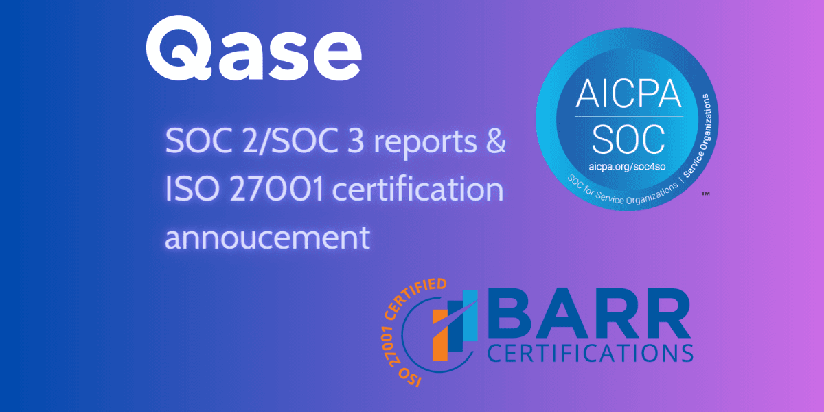 Qase has announced our latest SOC 2 and SOC 3 reports and achieved ISO/IEC 27001 certification